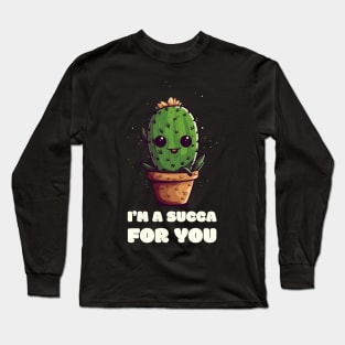 I'm a Succa for You" T-Shirt - Cute Cartoon Cactus Design Long Sleeve T-Shirt